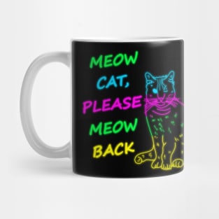 Meow Cat Please Meow Back Mug